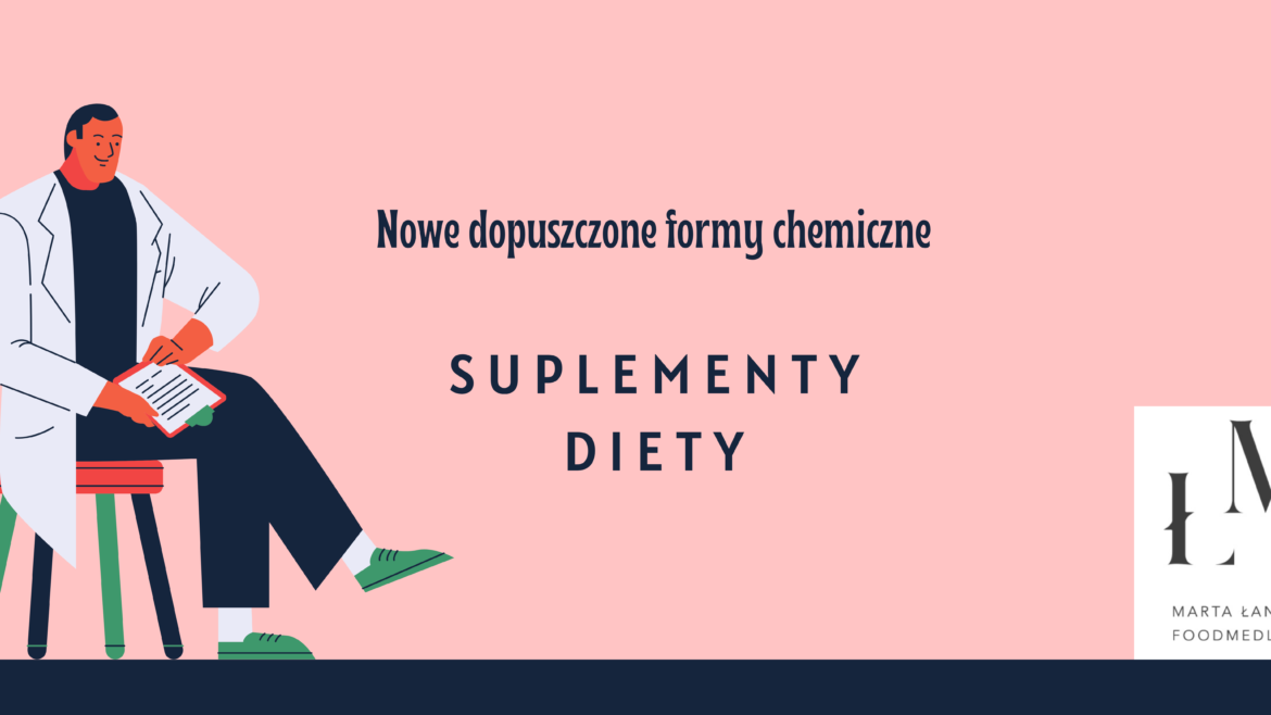 Nowe formy chemiczne dozwolone w suplementach diety!