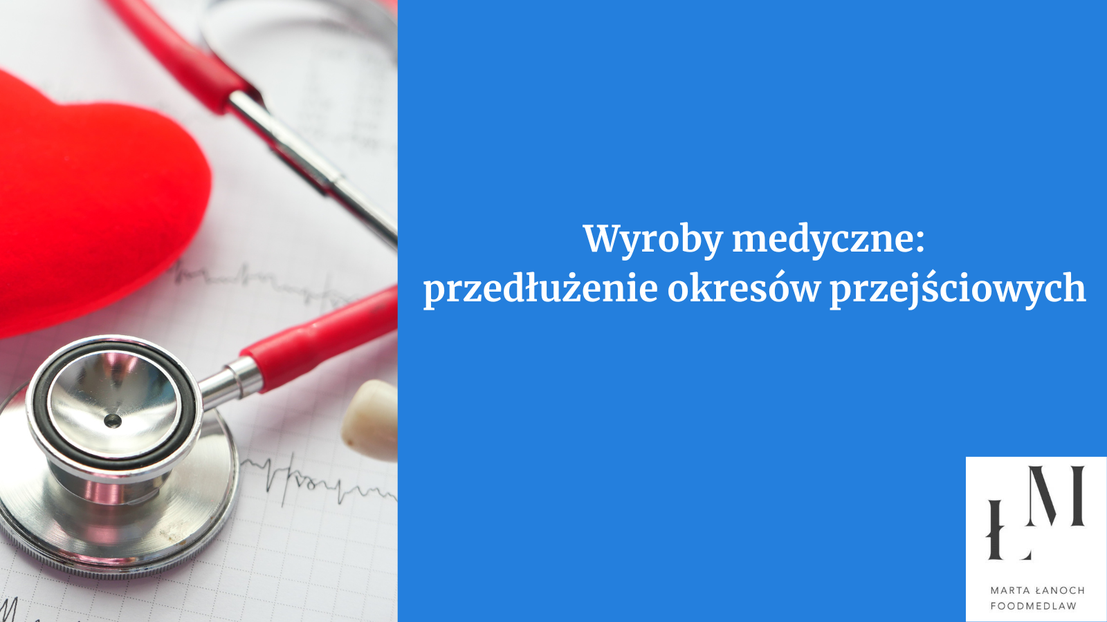 PRZEDŁUŻENIE OKRESÓW PRZEJŚCIOWYCH CERTYFIKACJI DLA WYROBÓW MEDYCZNYCH W MDR