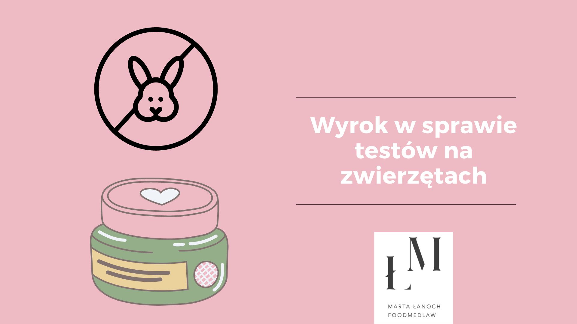 WYROK W SPRAWIE T‑655/20 DOTYCZĄCY TESTÓW NA ZWIERZĘTACH W RAMACH REACH DLA SUBSTANCJI STOSOWANYCH W KOSMETYKACH