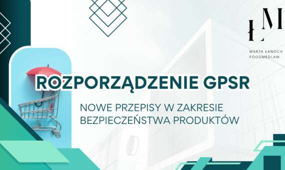 Rozporządzenie GPSR – nowe przepisy w zakresie bezpieczeństwa produktów