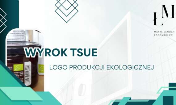 Wyrok TSUE – logo produkcji ekologicznej