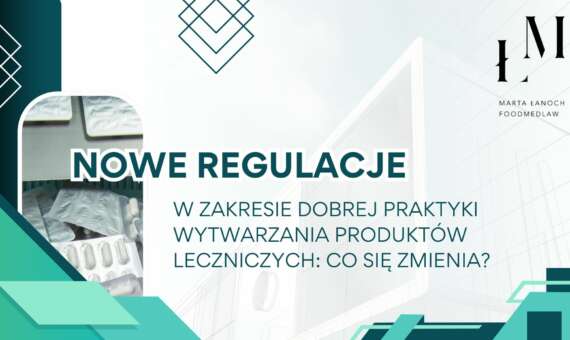 Nowe regulacje w zakresie Dobrej Praktyki Wytwarzania produktów leczniczych: co się zmienia?