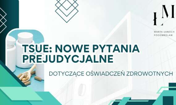 TSUE: nowe pytania prejudycjalne dotyczące oświadczeń zdrowotnych