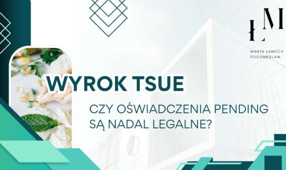 Wyrok TSUE: Czy oświadczenia pending są nadal legalne?