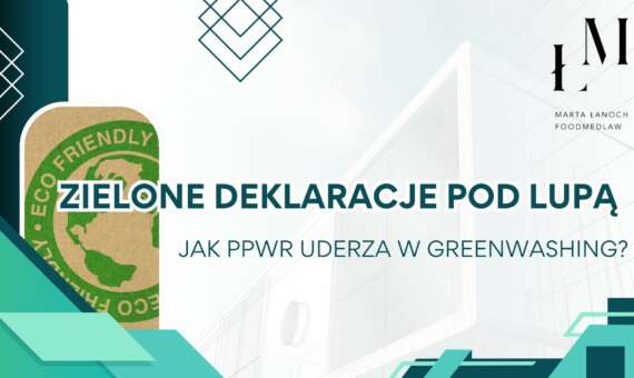 Zielone deklaracje pod lupą. Jak PPWR uderza w greenwashing?