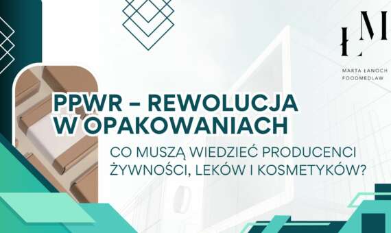 PPWR – rewolucja w opakowaniach. Co muszą wiedzieć producenci żywności, leków i kosmetyków?