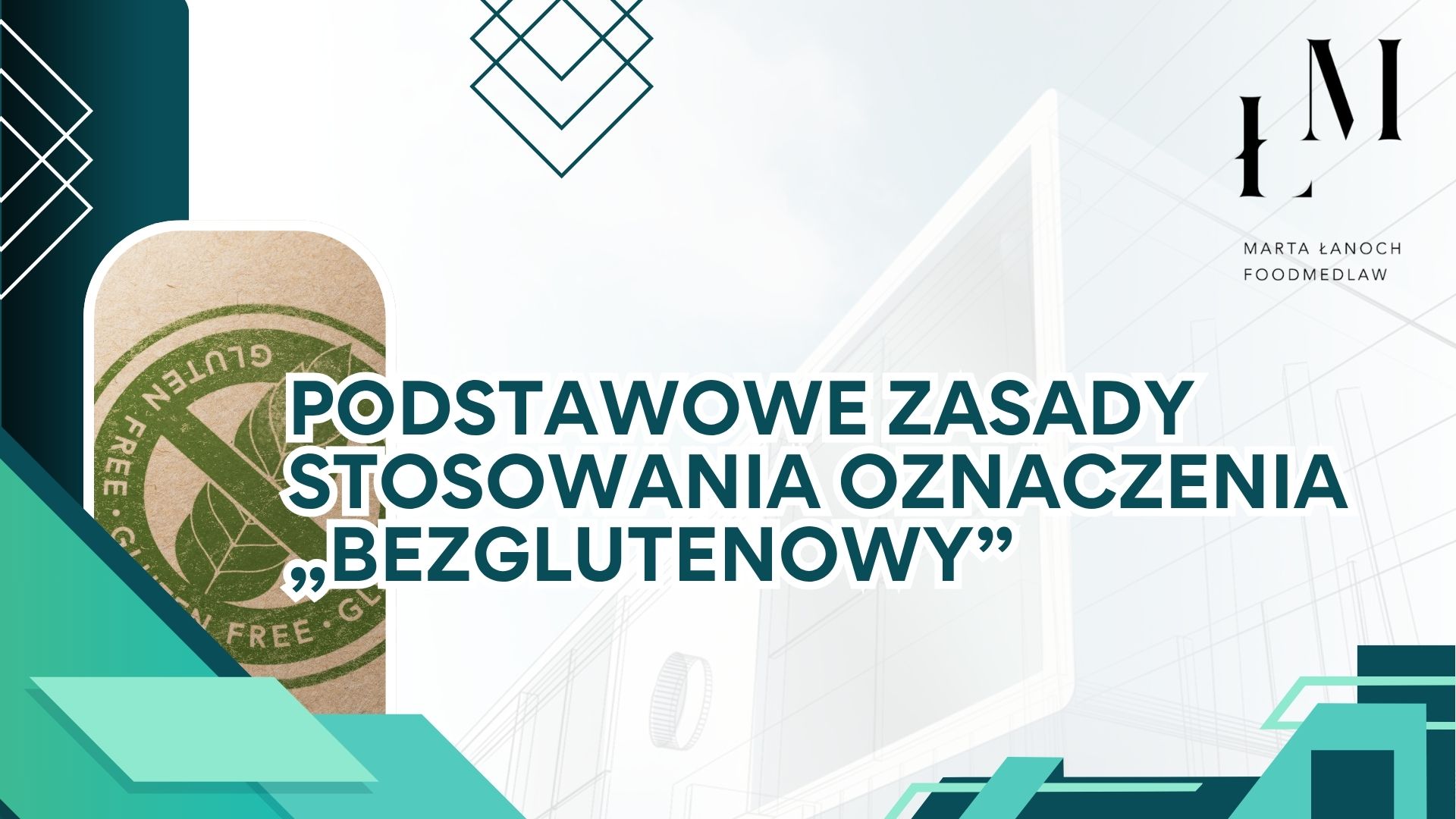 Podstawowe zasady stosowania oznaczenia „bezglutenowy”