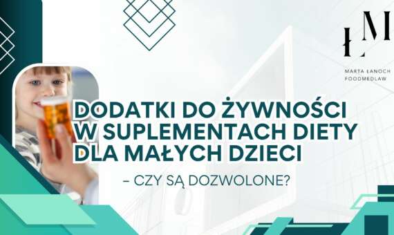 Dodatki do żywności w suplementach diety dla małych dzieci – czy są dozwolone?
