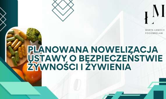 Planowana nowelizacja ustawy o bezpieczeństwie żywności i żywienia