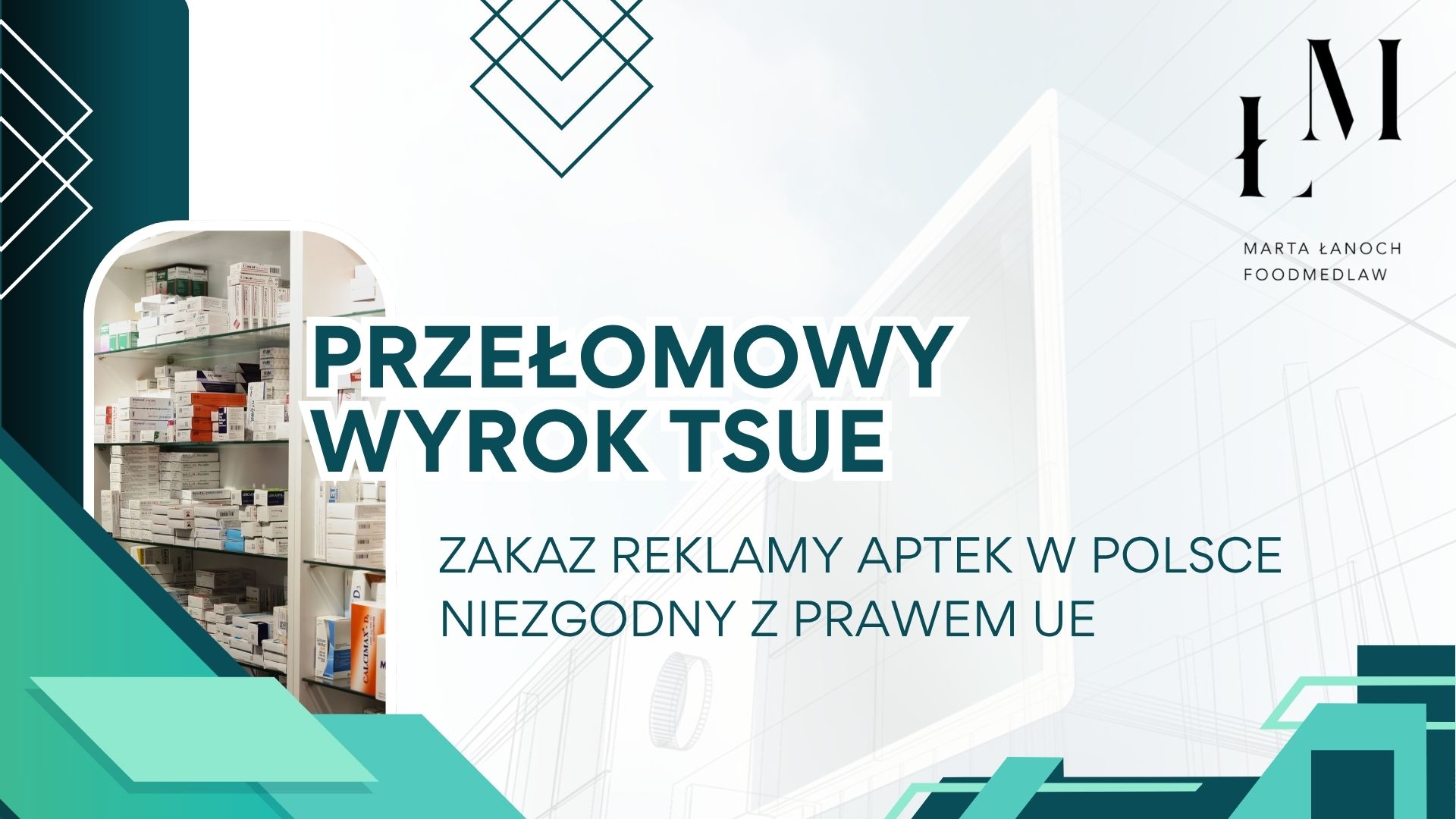 Przełomowy wyrok TSUE: zakaz reklamy aptek w Polsce niezgodny z prawem UE