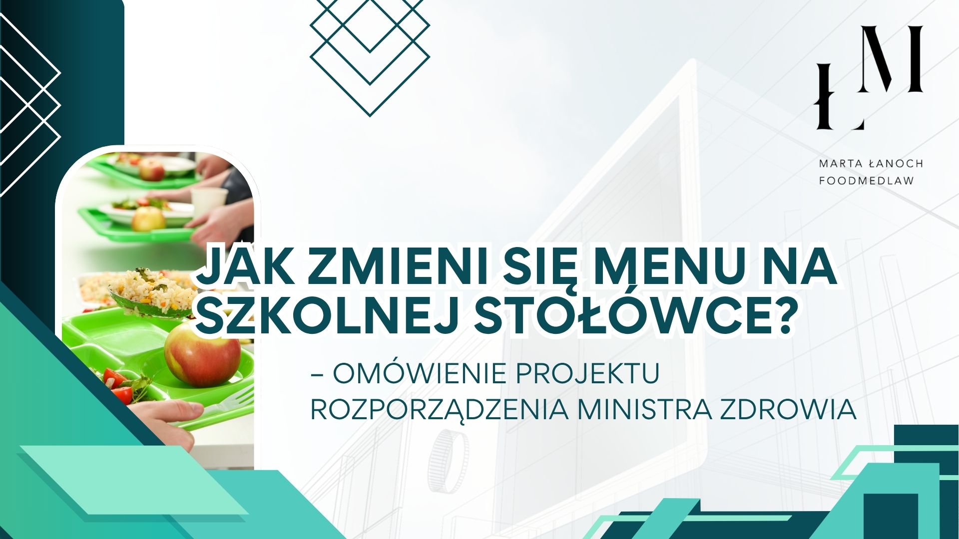 Jak zmieni się menu na szkolnej stołówce? – omówienie projektu rozporządzenia Ministra Zdrowia