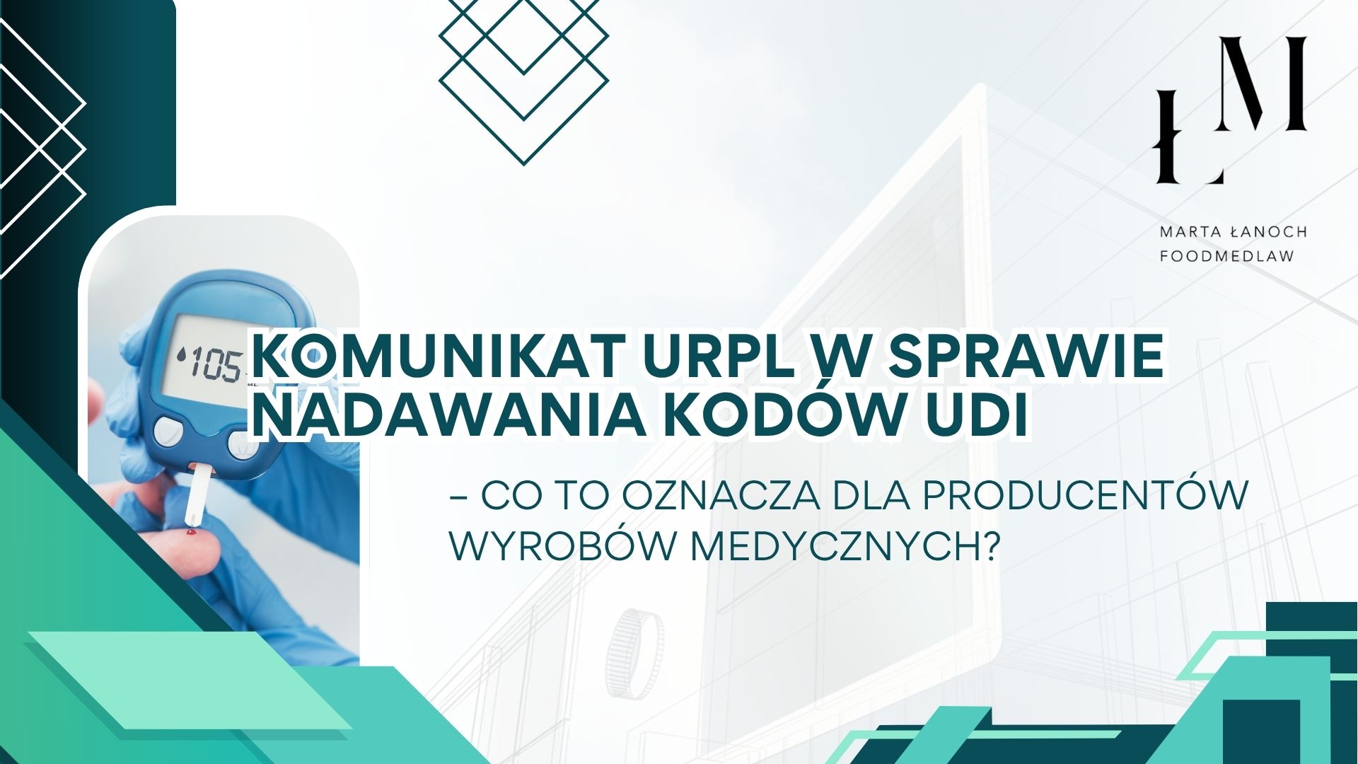 Komunikat URPL w sprawie nadawania kodów UDI – co to oznacza dla producentów wyrobów medycznych?