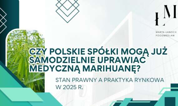 Czy polskie spółki mogą już samodzielnie uprawiać medyczną marihuanę? Stan prawny a praktyka rynkowa w 2025 r.