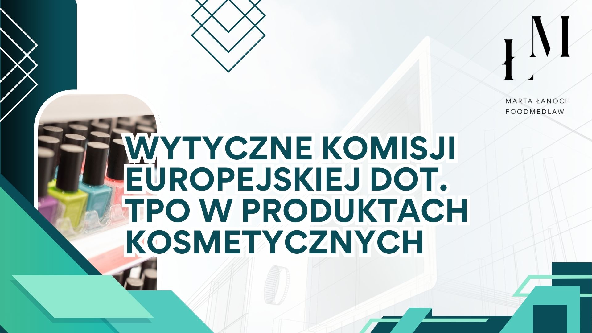 Wytyczne Komisji Europejskiej dotyczące TPO w produktach kosmetycznych