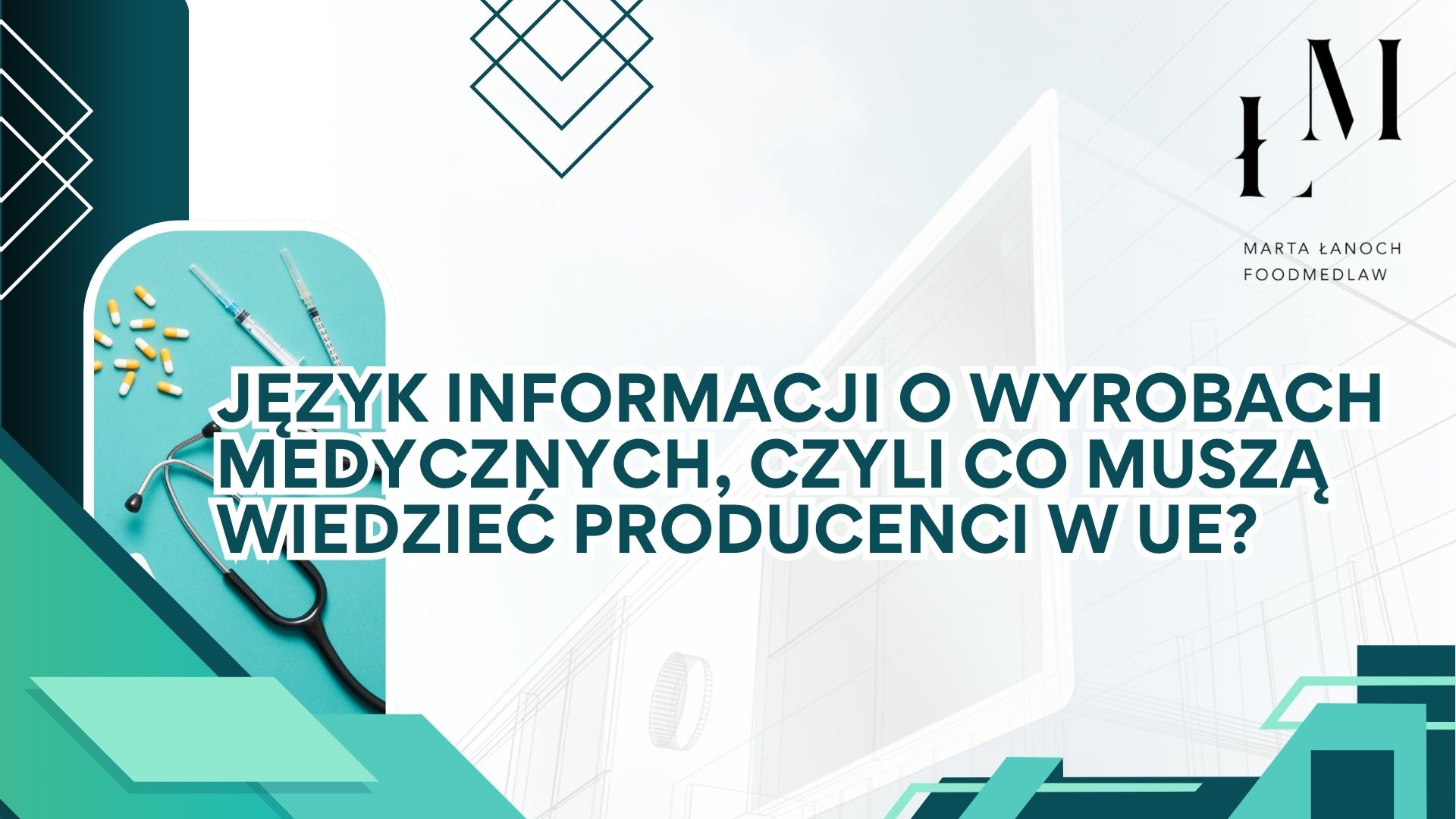 JĘZYK INFORMACJI O WYROBACH MEDYCZNYCH, CZYLI CO MUSZĄ WIEDZIEĆ PRODUCENCI W UE?