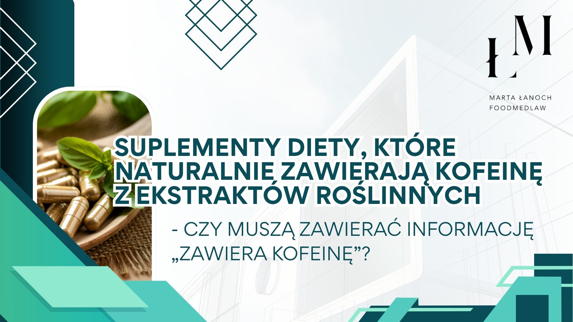 Czy suplementy diety, które naturalnie zawierają kofeinę z ekstraktów roślinnych, muszą zawierać informację „Zawiera kofeinę”?