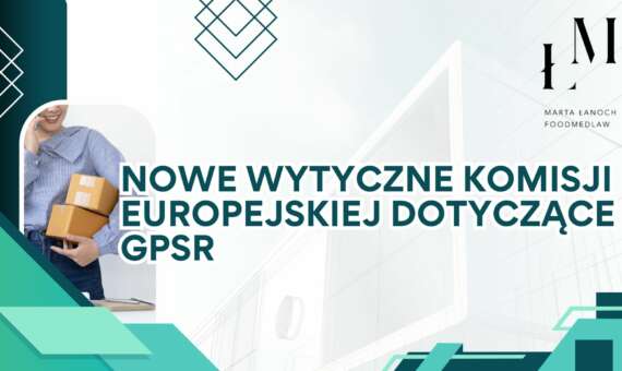 Nowe wytyczne Komisji Europejskiej dotyczące GPSR