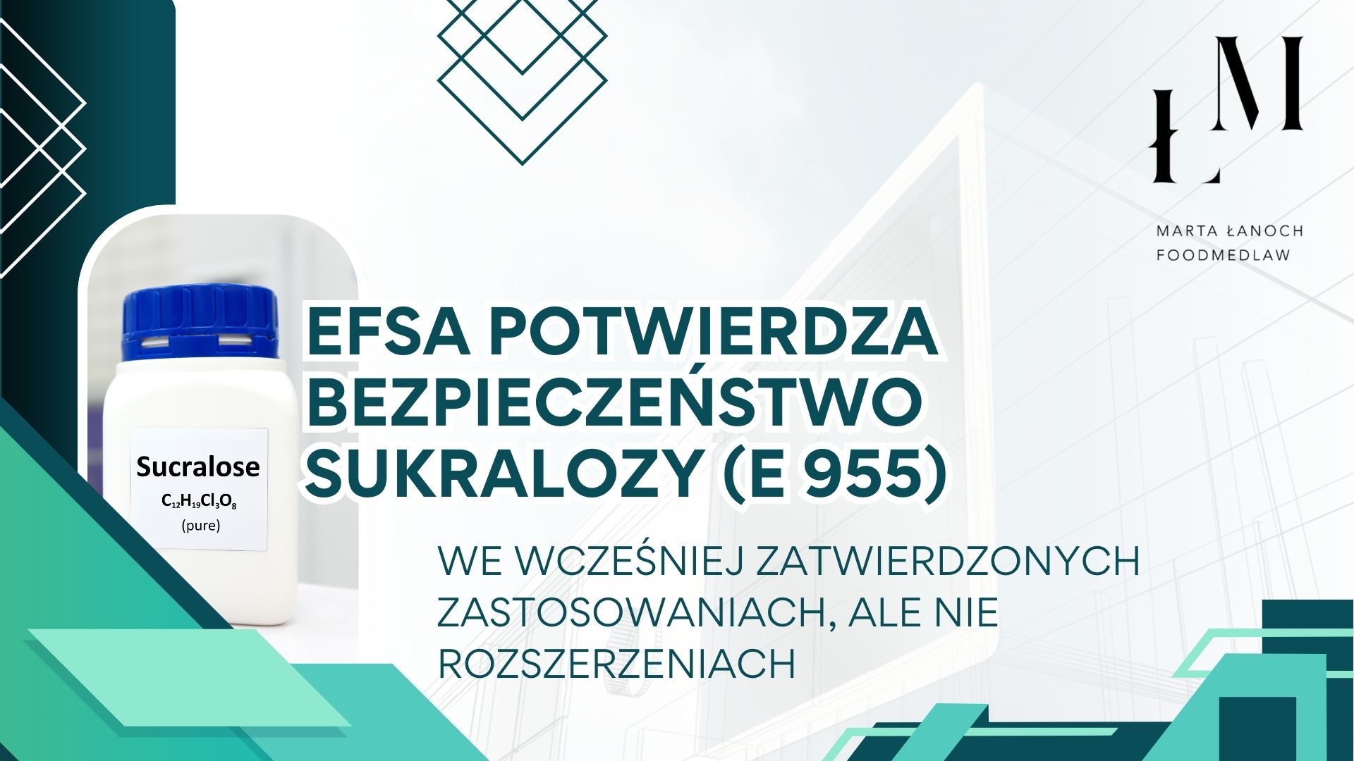 EFSA potwierdza bezpieczeństwo sukralozy (E 955) we wcześniej zatwierdzonych zastosowaniach, ale nie rozszerzeniach