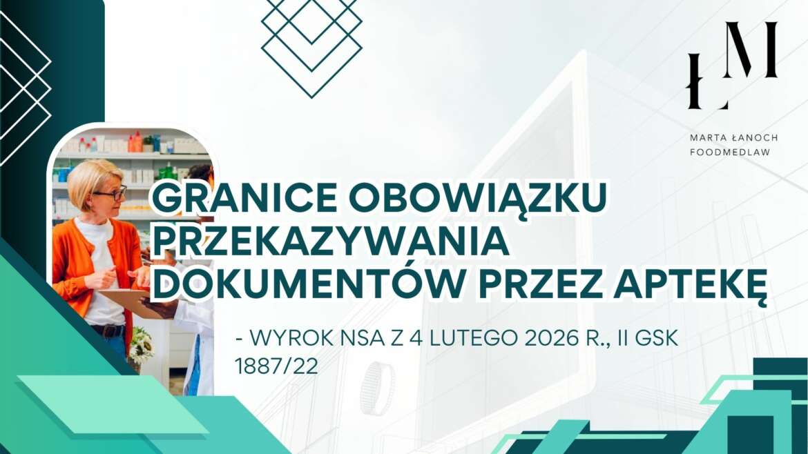 Granice obowiązku przekazywania dokumentów przez aptekę – wyrok NSA z 4 lutego 2026 r., II GSK 1887/22