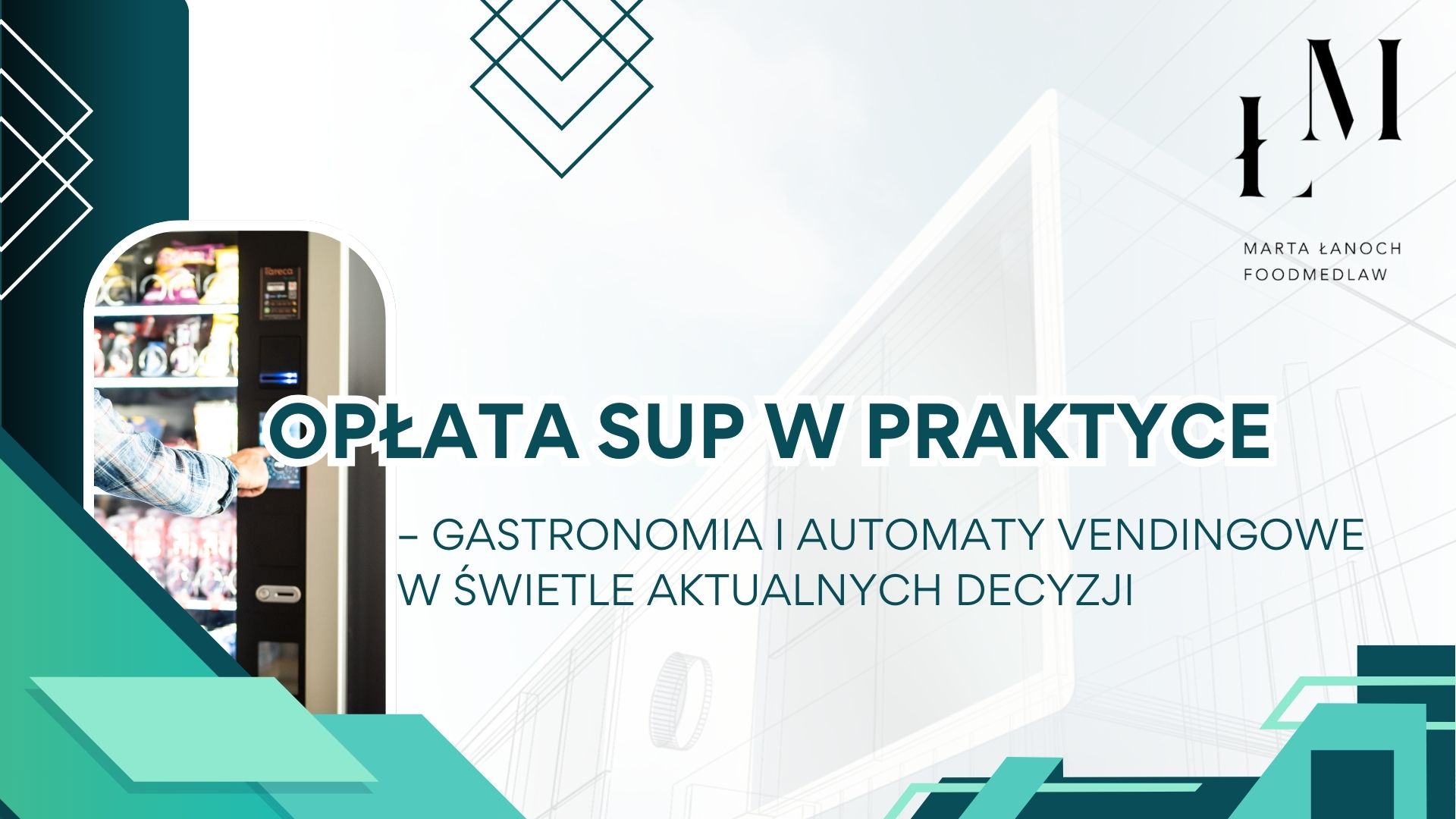 Opłata SUP w praktyce – gastronomia i automaty vendingowe w świetle aktualnych decyzji