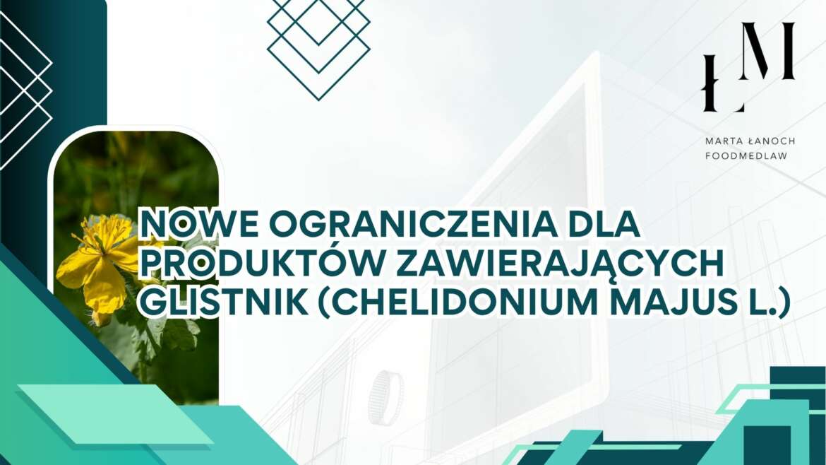 Nowe ograniczenia dla produktów zawierających glistnik (Chelidonium majus L.) 