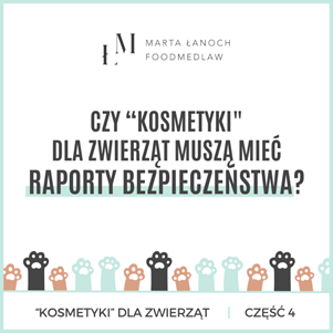 Czy “kosmetyki” dla zwierząt muszą mieć raporty bezpieczeństwa?