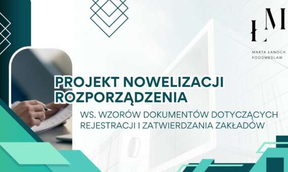 Projekt nowelizacji rozporządzenia ws. wzorów dokumentów dotyczących rejestracji i zatwierdzania zakładów