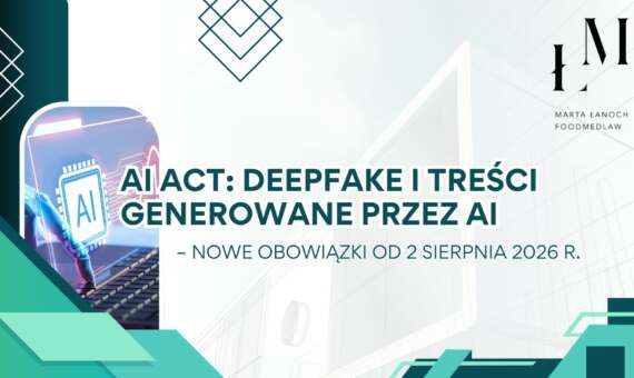 AI Act: deepfake i treści generowane przez AI – nowe obowiązki od 2 sierpnia 2026 r.